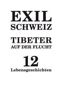 Exil Schweiz -Tibeter auf der Flucht