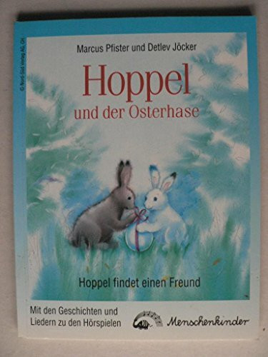 Hoppel und der Osterhase /Hoppel findet einen Freund: Zwei LiederHörspiele für Kinder - das Mitmachbuch