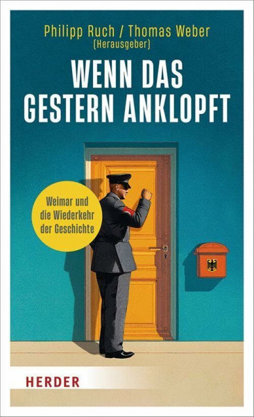 Wenn das Gestern anklopft: Weimar und die Wiederkehr der Geschichte