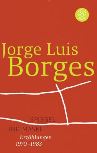 Spiegel und Maske: Erzählungen 1970-1983 (Jorge Luis Borges, Werke in 20 Bänden (Taschenbuchausgabe))