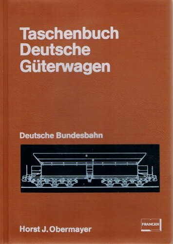 Taschenbuch deutsche Güterwagen. Deutsche Bundesbahn.