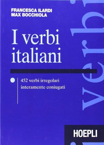 I verbi italiani. 452 verbi irregolari interamente coniugati