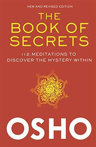 The Book of Secrets: 112 Meditations to Discover the Mystery Within: An Introduction to Meditation