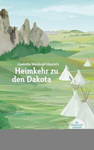 Heimkehr zu den Dakota: Ungekürzte Ausgabe (Die Söhne der großen Bärin)