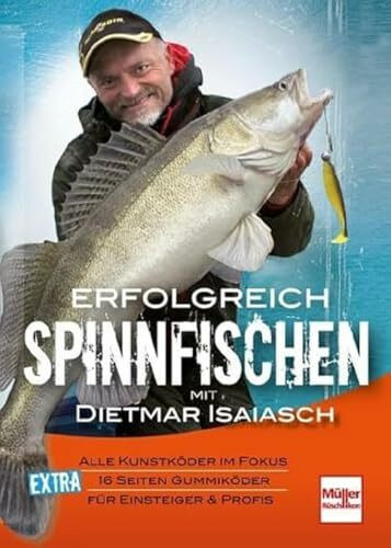 Erfolgreich Spinnfischen mit Dietmar Isaiasch: Alle Kunstköder im Fokus. 16 Seiten Gummiköder. Für Einsteiger & Profis