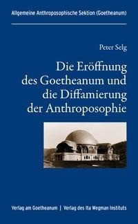 Die Eröffnung des Goetheanum und die Diffamierung der Anthroposophie