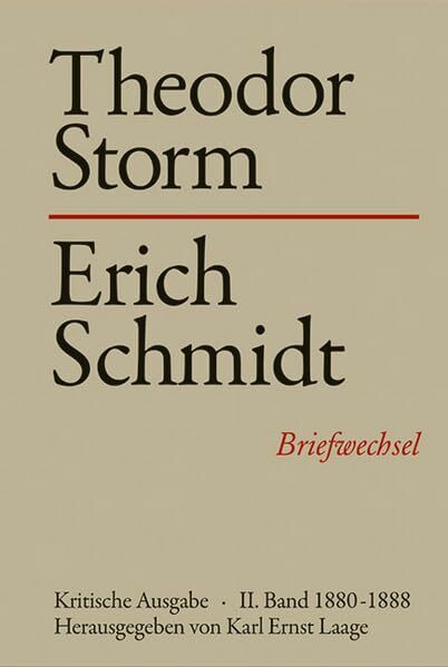 Theodor Storm - Erich Schmidt II. 1880-1888: Briefwechsel. Kritische Ausgabe (Storm-Briefwechsel)