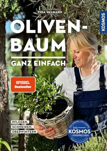 Olivenbaum ganz einfach: Pflegen, schneiden, überwintern