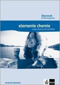 Elemente Chemie Oberstufe Einführungsphase Nordrhein-Westfalen. Lehrerband Klasse 10/11