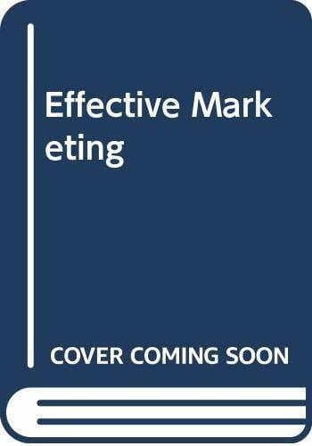 Effective Marketing: Creating and Keeping Customers