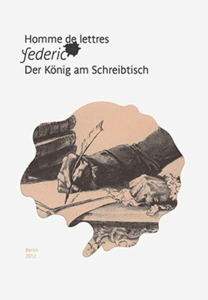 Homme de lettres. Federic.: Der König am Schreibtisch