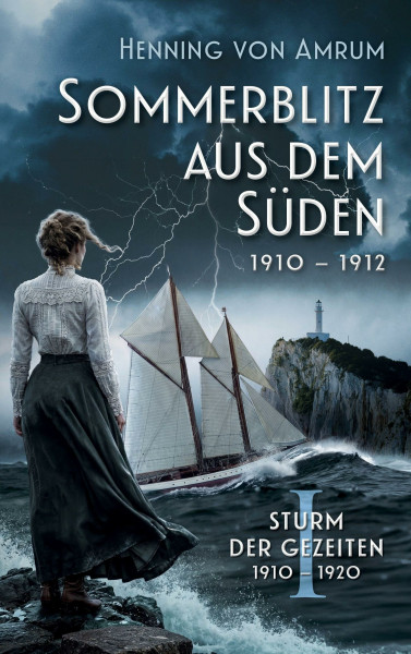 Sommerblitz aus dem Süden: Liebe, Krieg und Familien zwischen den Meeren 1910-1912 (Sturm der Gezeiten 1910-1920)