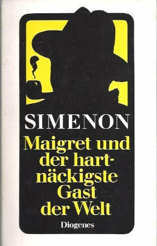 Maigret und der hartnäckigste Gast der Welt