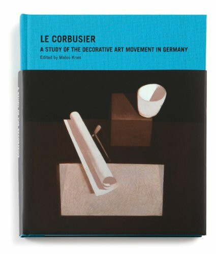 Le Corbusier: A Study of the Decorative Art Movement in Germany