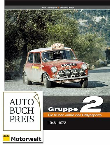 Gruppe 2: Die frühen Jahre des Rallyesports: Die frühen Jahre des Rallyesports 1946-1972 [Hardcover] Davenport, John; Klein, Reinhard and Klein, Sebastian [Hardcover] Davenport, John; Klein, Reinhard