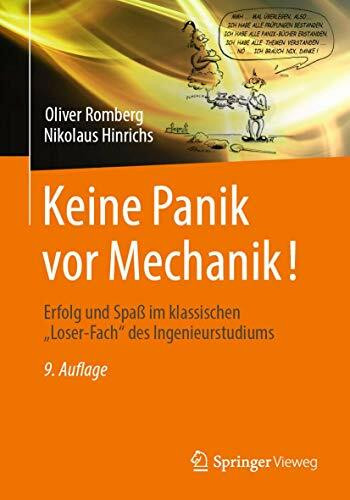 Keine Panik vor Mechanik!: Erfolg und Spaß im klassischen "Loser-Fach" des Ingenieurstudiums