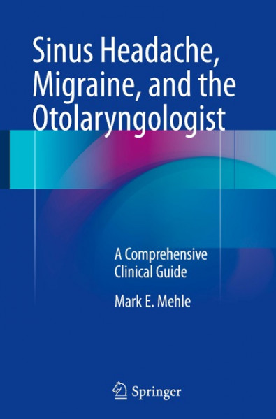 Sinus Headache, Migraine, and the Otolaryngologist