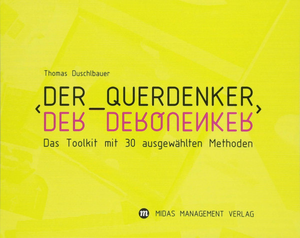 Der Querdenker: Das Toolkit mit 33 ausgewählten Methoden