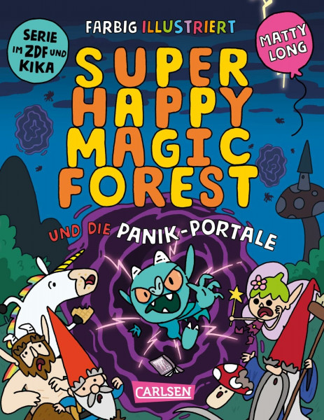 Super Happy Magic Forest und die Panik-Portale: Hochvergnügter Vorlesespaß für alle ab 6 – zur bekannten TV-Serie!
