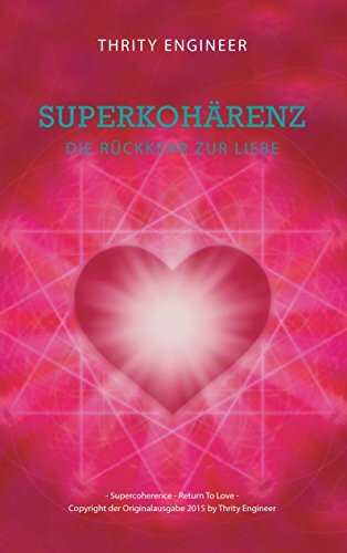 Superkohärenz: Die Rückkehr zur Liebe