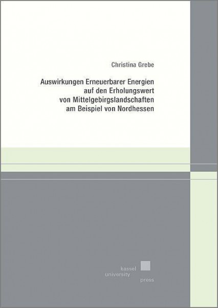 Auswirkungen Erneuerbarer Energien auf den Erholungswert von Mittelgebirgslandschaften am Beispiel von Nordhessen