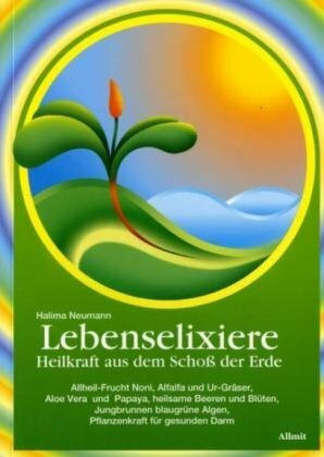 Lebenselixiere: Heilkraft aus dem Schoß der Erde