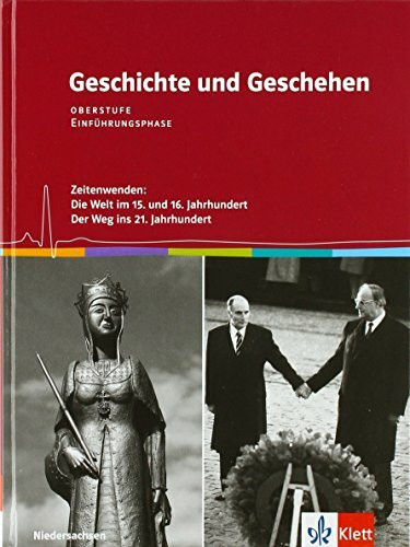 Geschichte und Geschehen Einführungsphase. Ausgabe Niedersachsen: Schulbuch Klasse 11 (G9) (Geschichte und Geschehen Oberstufe)