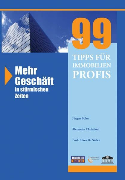 99 Tipps für Immobilienprofis: Mehr Geschäft in stürmischen Zeiten
