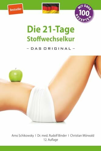 Die 21-Tage Stoffwechselkur: Das Original: Mit über 100 Rezepten