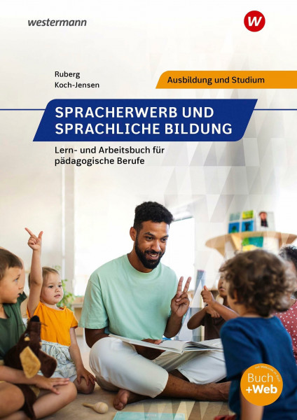 Spracherwerb und sprachliche Bildung: Lern- und Arbeitsbuch für pädagogische Berufe Schulbuch (Spracherwerb und sprachliche Bildung: Lern- und Arbeitsbuch für sozialpädagogische Berufe)