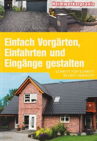 Einfach Vorgärten, Einfahrten und Eingänge gestalten