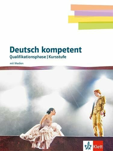 Deutsch kompetent 12/13. Qualifikationsphase / Kursstufe Gymnasium: Schulbuch mit Medien Klasse 12/13 (Deutsch kompetent. Ausgabe ab 2023)