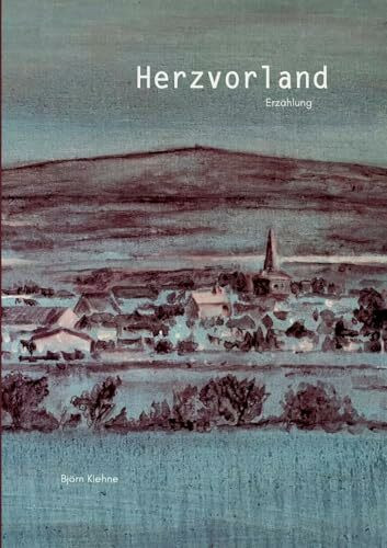 Herzvorland: Erzählung (Edition Ilsestein)