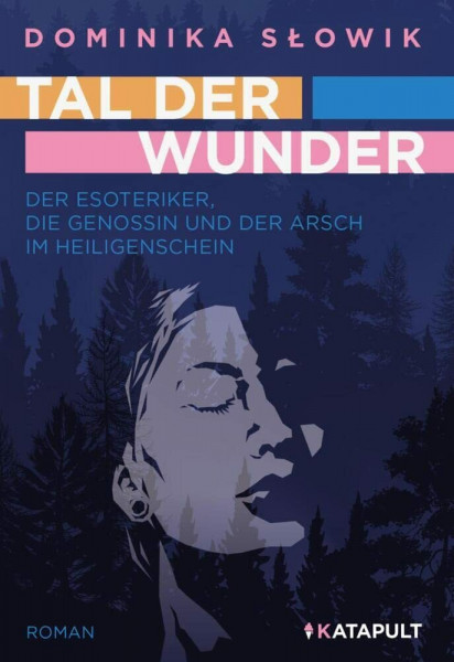 Tal der Wunder: Der Esoteriker, die Genossin und der Arsch im Heiligenschein