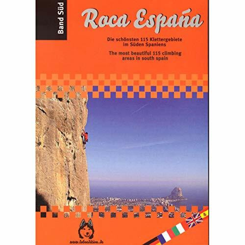 Roca España - Band España Süd: Die schönsten 115 Klettergebiete im Süden Spaniens