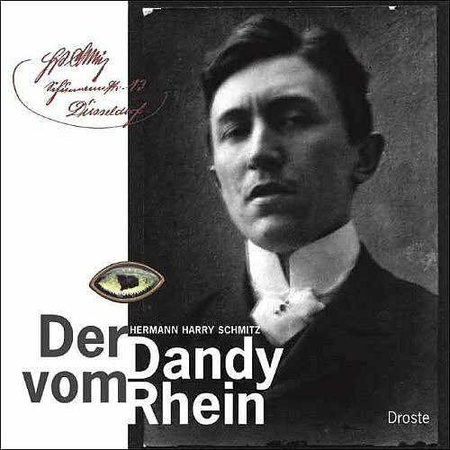 Hermann Harry Schmitz - Der Dandy vom Rhein (Dokumente zur Theatergeschichte)