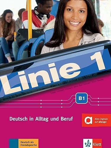 Linie 1 B1: Deutsch in Alltag und Beruf. Kurs- und Übungsbuch mit Audios und Videos (Linie 1: Deutsch in Alltag und Beruf) Linie 1 B1: Deutsch in Alltag und Beruf. Kurs- und Übungsbuch mit Audios und Videos (Linie 1: Deutsch in Alltag und Beruf)