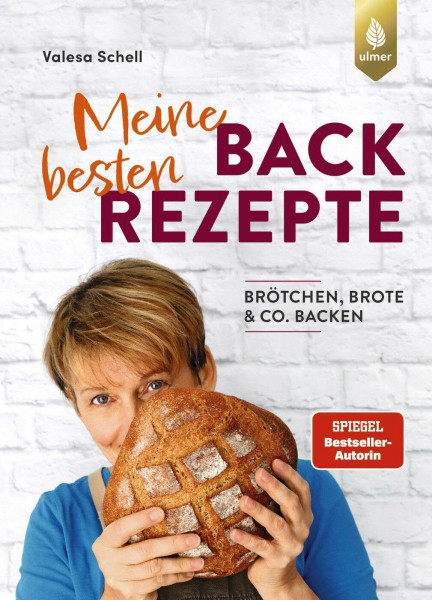 Meine besten Backrezepte: Brot, Brötchen & Co. backen. Wenig Hefe & lange Teigführung