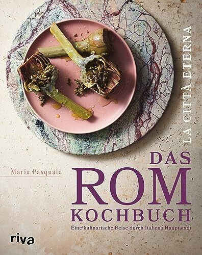 La città eterna – Das Rom-Kochbuch: Eine kulinarische Reise durch Italiens Hauptstadt. 70 authentische und moderne Rezepte und Geschichten. Pasta, Pizza, Fleischgerichte, Gemüse, Desserts, Gebäck