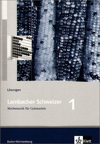 Lambacher Schweizer 1 - Lösungen - Mathematik für Gymnasien (Baden-Württemberg)