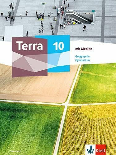 Terra Geographie 10. Ausgabe Sachsen Gymnasium: Schulbuch mit Medien Klasse 10 (TERRA Geographie. Ausgabe ab 2024)
