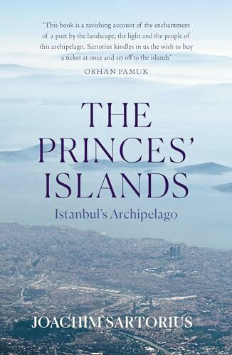 The Princes' Islands: Istanbul's Archipelago (Armchair Traveller)