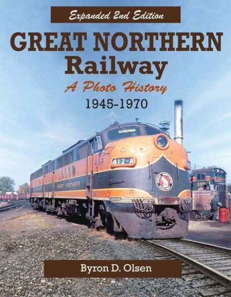Great Northern Railway: A Photo History 1945-1970