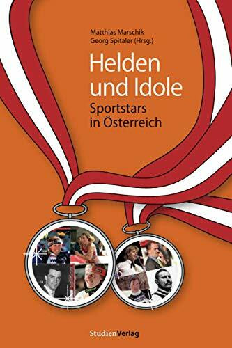 Helden und Idole: Sportstars in Österreich