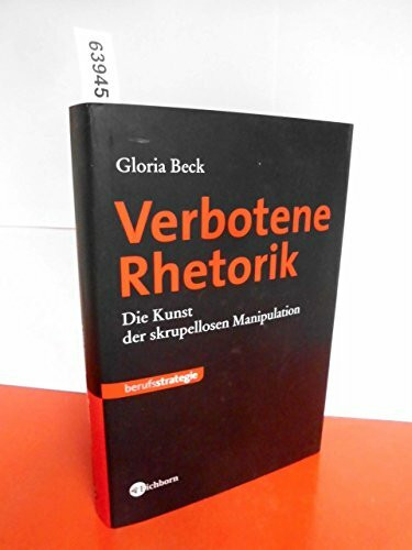 Verbotene Rhetorik: Die Kunst der skrupellosen Manipulation