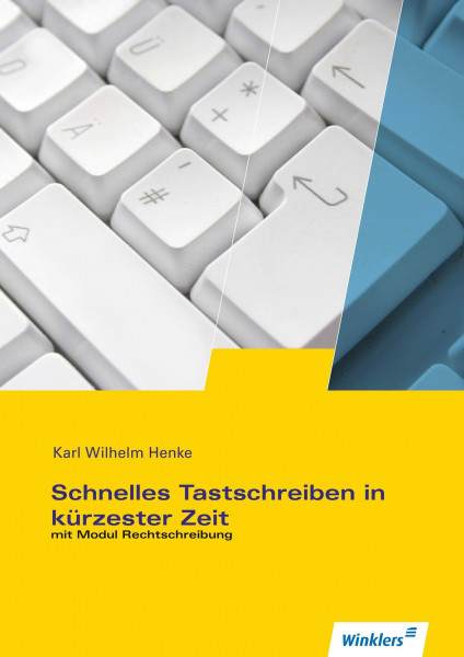 Schnelles Tastschreiben in kürzester Zeit: mit Modul Rechtschreibung Schulbuch