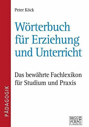 Wörterbuch für Erziehung und Unterricht: Das bewährte Fachlexikon für Studium und Praxis
