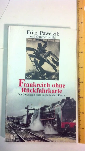 Frankreich ohne Rückfahrkarte: Die Geschichte einer unglaublichen Flucht (RBtaschenbücher)