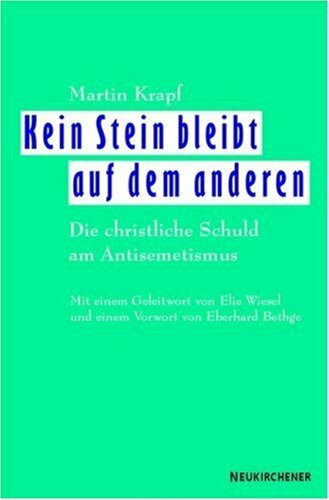 Kein Stein bleibt auf dem anderen. Die christliche Schuld am Antisemitismus