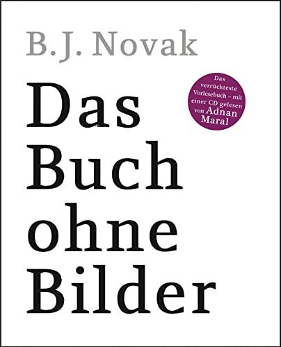 Das Buch ohne Bilder: Das verrückteste Vorlesebuch – mit einer CD gelesen von Adnan Maral